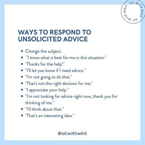 whitney goodman lmft on Instagram: "What do you usually say?" Thanks For The Help, Unsolicited Advice, I Appreciate You, Think Of Me, Life Organization, Health Lifestyle, Philosophy, The Help, Psychology