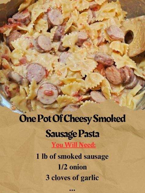 One pot of cheesy smoked sausage pasta... - Tasteful Recipes Dinner Ideas With Sausage Easy Meals, Smoked Sausage Cheese Pasta, Quick Easy Dinner Meals Families, Easy Recipes With Smoked Sausage, Smoked Sausage And Pasta Recipes Easy, Sausage Cheese Pasta, Quick Meals With Smoked Sausage, Cheesy Sausage Pasta Recipes, Cheesy Pasta And Sausage