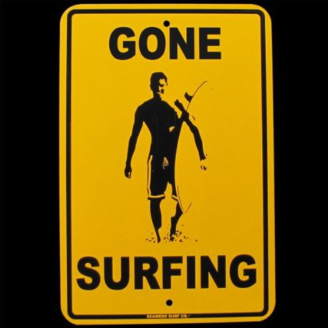 Gone Surfing Tin Sign SWS http://smile.amazon.com/dp/B005GAJLIQ/ref=cm_sw_r_pi_dp_ku7bvb1EPCSKA Surfer Home, Business Hours Sign, Baby Surf, Open & Closed Signs, Ada Signs, Wet Floor Signs, Seaside House, Retro Tin Signs, Sup Surf