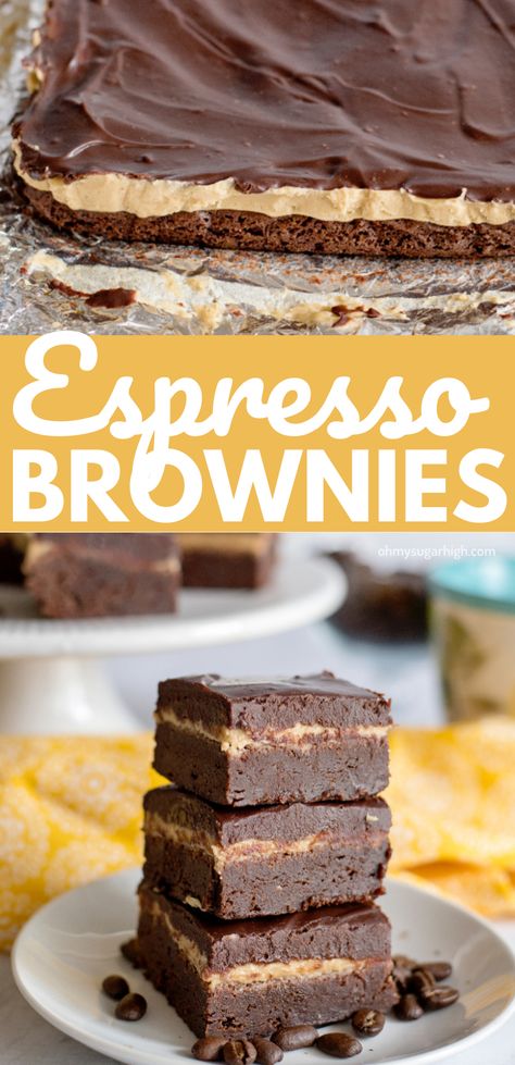 Espresso Brownies from Scratch - Oh My! Sugar High Espresso Baked Goods, Espresso Brownies, Awesome Desserts, Brownies From Scratch, Creamy Coffee, Espresso Bar, Chocolate Espresso, Fudgy Brownies, Chocolate Ganache