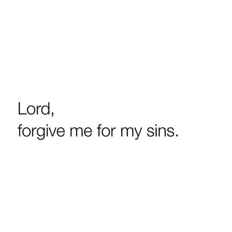 Lord Forgive Me Quotes, Forgive Me Quotes, God Forgive Me, Lord Forgive Me, Forgive Me Lord, God Forgives, Forgiveness Quotes, Phone Theme, Dear Lord