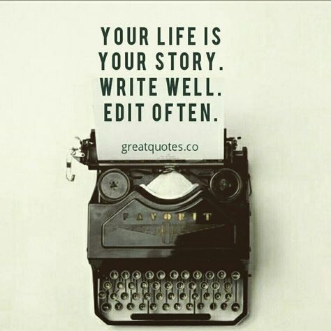 Your life is your story. Write well. Edit often.   Susan Statham  Read more @ www.greatquotes.co  #life #lifequotes #story #write #edit #quotes #positivequotes #postive #greatquotes #picturequotes #quote #quotesoftheday #greatquotesco #QOTD Your Life Is Your Story Write Well, Edit Quotes, Uplifting Quotes Positive, Story Quotes, No Game No Life, Quotes Positive, Intentional Living, Tomorrow Will Be Better, Story Writing