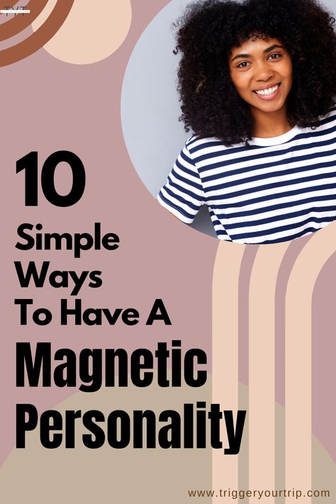 How To Become A People Magnet, How To Be A People Magnet, How To Be Magnetic, Personal Magnetism, Magnetic Personality, Henry Cloud, Setting Healthy Boundaries, Positive People, Charming Garden