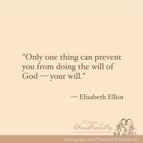 Elizabeth Eliot Quote, Elizabeth Elliot, Elisabeth Elliot Quotes, Godly Wisdom, The Will Of God, Elisabeth Elliot, Will Of God, Give Me Jesus, Spiritual Encouragement