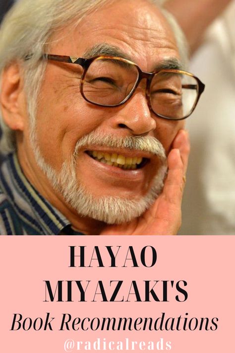 Hayao Miyazaki's Book Recommendations @ Radical Reads Best Japanese Books, Japanese Fiction Books, Celebrity Book Recommendations, Japanese Hobbies, Must Read Books Of All Time, Cute Books To Read, Japanese Books To Read, Studio Ghibli Books, Children’s Book