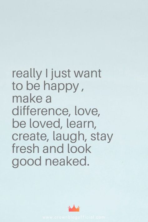 I Just Want To Be Happy, Just Want To Be Happy, Deeper Life, Quotes About Love And Relationships, Stay Fresh, Life Inspiration, Relationships Love, To Be Happy, Make A Difference