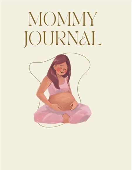 Mommy Journal, Baby Mommy, Personal Diary, Pregnancy Tips, Milestones, First Time, Parenting, Feelings