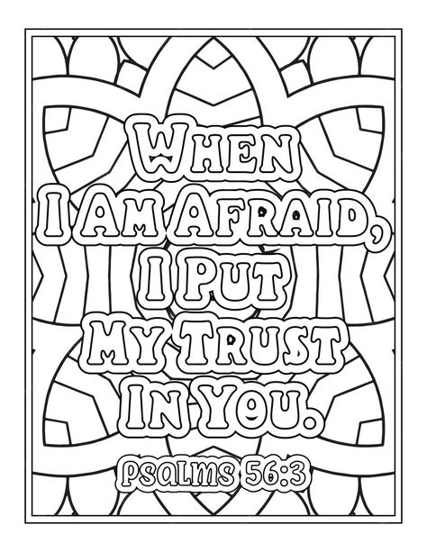 Premium Vector | A bible verse that says when i am afraid i put my trust in you. When I Am Afraid I Will Trust In You, Verses About Fear, Girl Scout Bridging, Psalm 34 4, A Bible Verse, Children Church, Bible Verse Coloring Page, Prayer Station, Bible Story Crafts