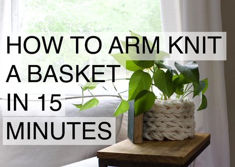 How to Arm Knit a Basket in 15 Minutes Knit A Basket, Arm Knitting Tutorial, Wool Ease Thick And Quick, Cute Basket, Crochet Tea Cozy, Arm Knit, Spool Knitting, Knitted Items, Lion Brand Wool Ease