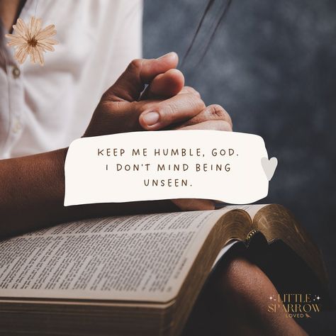 Keep me humble, God. I don’t mind being unseen. Away from the praise, away from the spotlight. Let me find joy in serving You and others quietly. Let my heart be pure, my intentions right. For all those who exalt themselves will be humbled, and those who humble themselves will be exalted. — Luke 14:11 littlesparrowloved.substack.com #prayer #humble Spotlight Quotes, Humble Quotes Inspiration, Humble Quotes, My Intentions, Humble Yourself, Be Humble, Give Me Jesus, Find Joy, Finding Joy