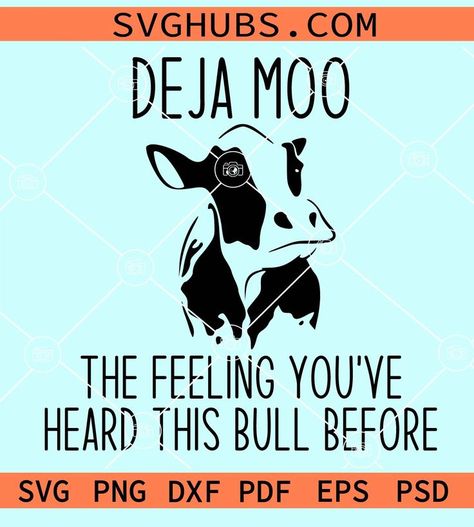 Deja moo the feeling you’ve heard this bull before svg, Bull Clipart Svg, Cow clipart s vg, Deja moo svg, Trending Svg, Funny quote svg, Funny cow quote svg Moo Quotes, Deja Moo, Cow Quotes, Farmhouse Designs, Cow Clipart, Holstein Cows, Funny Cow, Farm Signs, Cows Funny