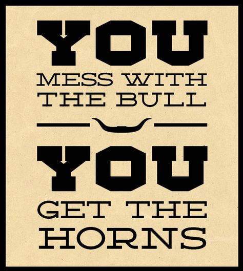 You mess with the bull, you get the horns Mess With The Bull You Get The Horns Quote, Mess With The Bull Get The Horns, Bull Quotes, Saturn In Taurus, Taurus Girl, Sun In Taurus, Taurus Quotes, Horoscope Reading, Taurus Facts