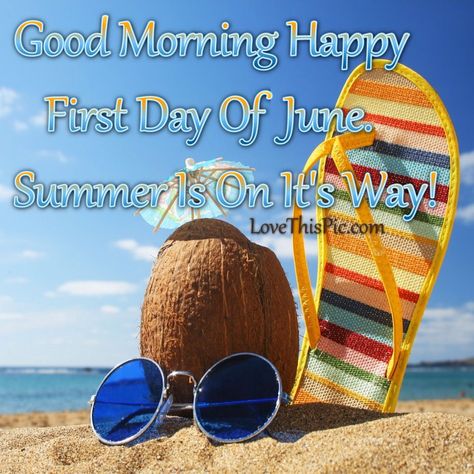 Good Morning Happy First Day Of June Happy June 1st, Good Bye May Hello June, June First Quotes, Happy June Quotes, Avon Quotes, Welcome June Images, June 1 Quotes, Good Morning June, Hello June Quotes