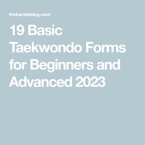 19 Basic Taekwondo Forms for Beginners and Advanced 2023 Taekwondo Beginner, Taekwondo Basics, Taekwondo Forms, Korean Dynasty, Black Belt Taekwondo, World Taekwondo, Ancient Korea, Taekwondo Training, Martial Arts Techniques