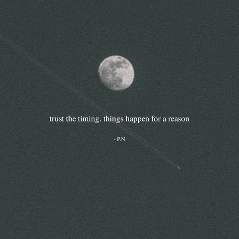 Thing Happen For A Reason Quotes, Timing Quotes, Things Happen For A Reason, Quotes For Instagram Captions, Reason Quotes, Have Faith In God, Trust The Timing, Moon Quotes, Uncommon Words