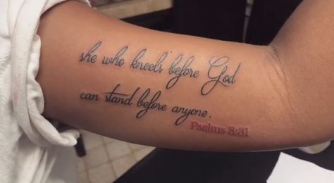 She who kneels before God can stand before anyone girl arm tattoo Psalms 8:31 Bible Tattoos For Women Arm, She Who Kneels Before God Can Stand Before Anyone Tattoo, Christian Verse Tattoos For Women, Psalms Tattoos For Women, Motivational Arm Tattoos, Scripture Tattoos Black Women Forearm, Women Scripture Tattoo, Inner Upper Arm Tattoos For Women Quotes, Godly Arm Tattoos For Women