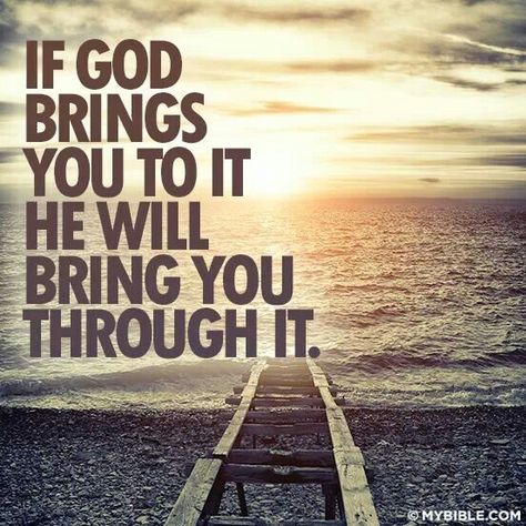 If God brings you to it, He'll bring you through it. It Quotes, It Will Happen, Our Father In Heaven, In Christ Alone, Kingdom Come, The Lords Prayer, Thank You Lord, Inspirational Prayers, Faith Inspiration