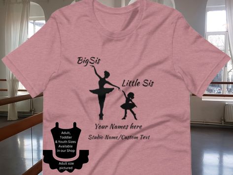 Pink Stretch Tops For Dance, Fitted T-shirt With Name Print For Dance Class, Fitted Custom Print T-shirt For Dance Class, Ballerina Dance, Dance Shirt, Dance Gifts, Dance Shirts, Big Sis, Sister Shirts