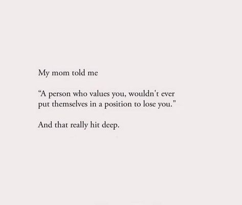 A Person Who Values You Wouldn't Ever, Value Me Or Lose Me, Appreciate You, That's Love, Losing You, Losing Me, You Deserve, Boundaries, Tell Me