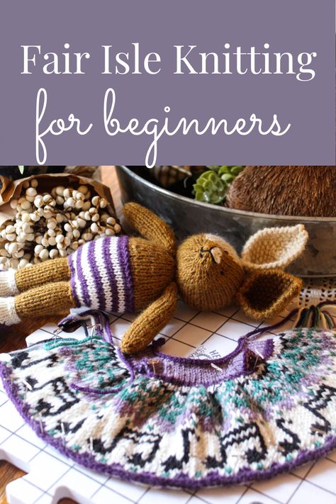 Fair Isle knitting isn't as hard as it looks! This guide for beginners will show you exactly how you can knit gorgeous colorwork garments and maybe even a bunny dress or two! #knitting #howtoknit #fairisle Fair Isle For Beginners, Fair Isle Knitting Patterns Charts, Fair Isle Knitting Patterns Free, Stitch Patterns Crochet, Knitting Fair Isle, Knit Tutorial, Colorwork Knitting Patterns, Fair Isle Chart, Stranded Knitting