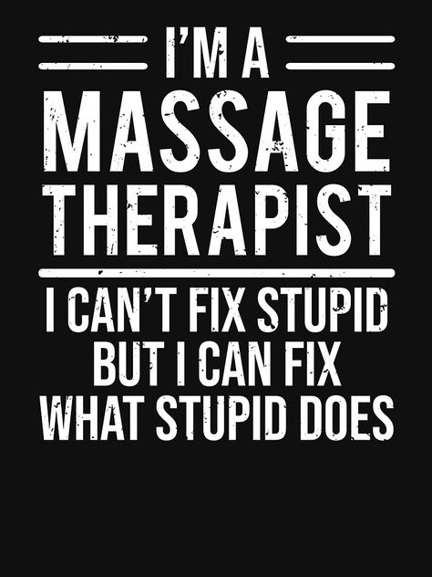 "Funny Massage Therapist I Can't Fix Stupid T-shirt" T-shirt for Sale by zcecmza | Redbubble | massage therapist t-shirts - massage therapy t-shirts - therapist t-shirts Massage Therapy Funny Quotes, Massage Funny Humor, Massage Therapist Shirts Funny, Massage Therapy Shirt Ideas, Massage Therapy Humor Jokes, Massage Shirts Ideas, Massage Therapy Shirts, Massage Therapist Nails, Massage Therapist Shirts