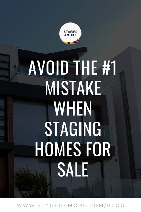 Avoid the #1 Mistake When Staging Homes for Sale - Staged4more Styling House For Sale, Staging House For Sale Pictures, Staging A Home For Sale, Staging A Bedroom To Sell, Staging An Empty House To Sell, Soft Staging Empty House, How To Stage Your House To Sell, Selling House Checklist, Stage House For Sale