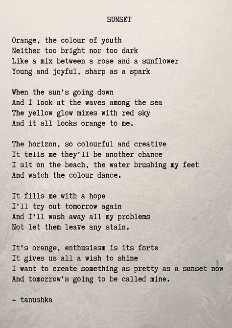 A poem on sunset, the color orange which, when I look around, is found all around. Poems By Unknown Poets, Poem About Colors, Poems About The Sunset, Poems To Put On Wall, Poems About The Color Orange, Poems About Colors, Sunset Poems Poetry, Poetry About Sunsets, Sunset Poetry Short