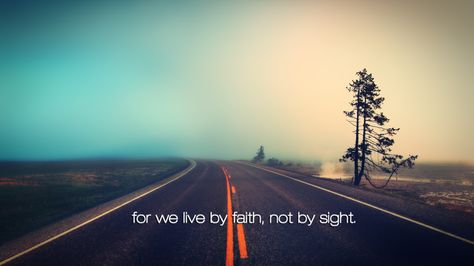 For we live by faith, not by sight. Bible Quotes Wallpaper Hd, Inspirational Quotes Hd, Best Christian Quotes, Hd Landscape, Faith Quotes Christian, Catholic Wallpaper, By Faith Not By Sight, Bible Verse Pictures, Motivational Quotes Wallpaper