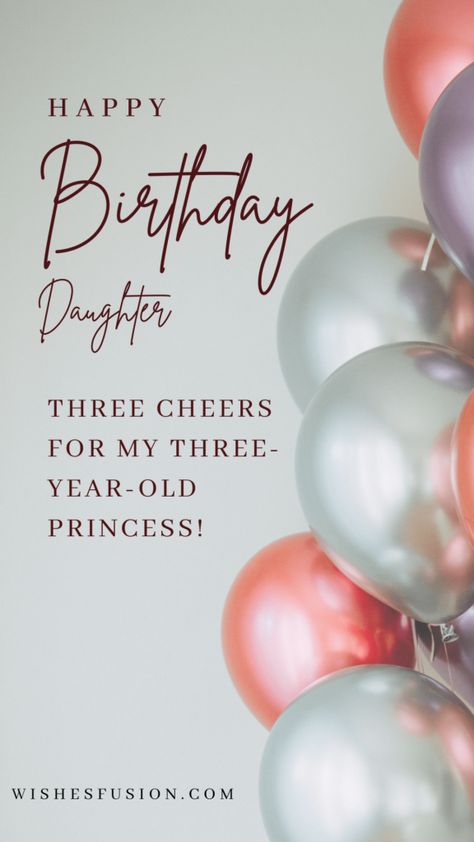 Wishes For 3 Year Old Daughter 3rd Birthday Quotes, 2nd Birthday Wishes For Daughter, 3rd Birthday Quotes For Daughter, Happy 3rd Birthday Girl Quotes, Happy 3rd Birthday Princess, Birthday Poems For Daughter, Baby Birthday Wishes, Daughter’s Birthday Message, Message To Daughter