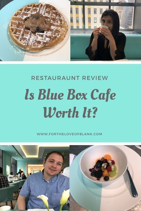 Restaurant Review: Is The Blue Box Cafe worth it? | Blue Box Cafe Nyc, Blue Box Cafe, Cafe Nyc, Moms 60th, Cafe New York, Blue Cafe, Tiffany Blue Box, Trip To Nyc, Nutella Spread