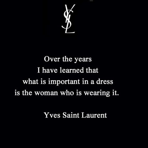 Yves Saint Laurent quote Saint Laurent Quotes, Yves Saint Laurent Quotes, Ysl Quotes, Yves Saint Laurent Outfit, Yves Saint Laurent Aesthetic, Saint Laurent Aesthetic, Ysl Aesthetic, Fashion Quotes Inspirational, Quotes With Images