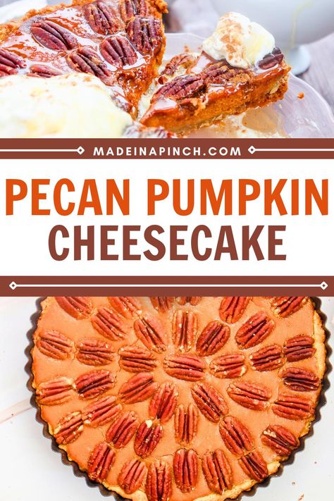 Pinterest Pin: The top image features a slice of pecan pie pumpkin cheesecake. Below, a whole pie covered in pecan halves is shown. The text "PECAN PUMPKIN CHEESECAKE" and "MADEINAPINCH.COM" is displayed in the center. Best Ever Pecan Pie, Pecan Pie Topping, Pie Topping, Spice Cheesecake, Cheesecake Factory Copycat, Pumpkin Spice Cheesecake, Christmas Dessert Table, Easy Caramel, Yummy Desserts Easy