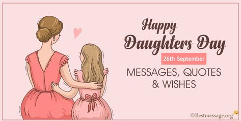 When is Daughters Day 2021? 4th Sunday of September is celebrated as National Daughter’s Day, the day dedicated to the princess of your heart who has made this life so special for you. Send her your love wrapped in beautiful Daughter’s Day messages, Daughter’s Day greetings messages, Daughter’s Day WhatsApp status messages and Happy Daughter’s Day images. Make her feel special with Daughter’s Day quotes from mother and father to celebrate Daughter’s Day 2020 in India. What do you say on Daughte National Daughters Day Love, Happy Daughters Day Quotes Beautiful, Happy National Daughters Day Quotes, Happy Daughters Day Images, International Daughters Day, Daughter's Day Wishes, Happy National Daughters Day, National Daughters Day Quotes, Daughters Day Quotes