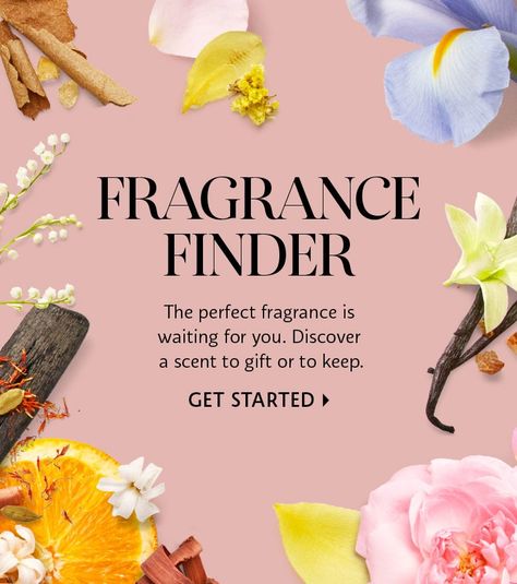 Fragrance Finder the perfect fragrance is waiting for you. Discover a scent to gift or to keep. Get started Perfume Versace, Fragrance Finder, Fragrance Tester, Avon Fragrance, Hermes Perfume, Perfume Photography, Diy Perfume, Perfume Reviews, Perfume Store