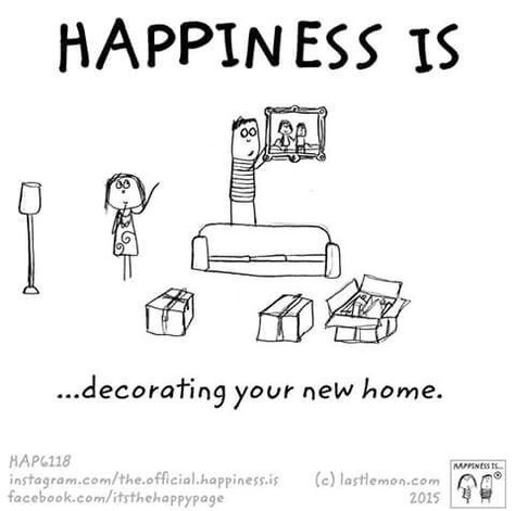 Can't wait to decorate our new place! A few more days!! Moving House Quotes, New Home Quotes, House Quotes, New Place, Moving House, Happiness Is, New Home, Top 10, Funny Quotes