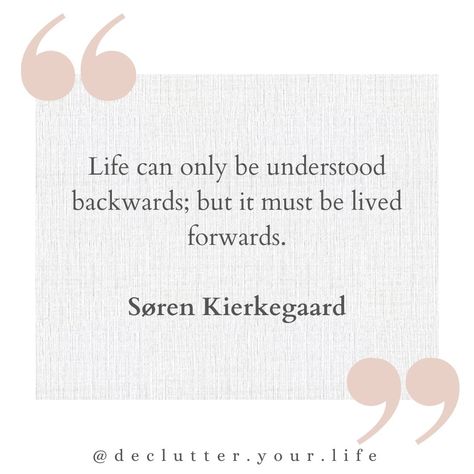 Life can only be understood backwards; but it must be lived forwards. Søren Kierkegaard 💬🏡 #DeclutterQuotes #SimplifyLife #MinimalistWisdom #InspirationForHome #DeclutteringJourney #IntentionalLiving #QuotesToLiveBy #LessIsMore #HomeOrganization #MindfulDecluttering #SpaceForJoy #DeclutteringInspiration 🌈 Life Can Only Be Understood Backwards, Declutter Quotes, Soren Kierkegaard, Decluttering Inspiration, Simplifying Life, Intentional Living, Less Is More, Quotes To Live By, Mindfulness