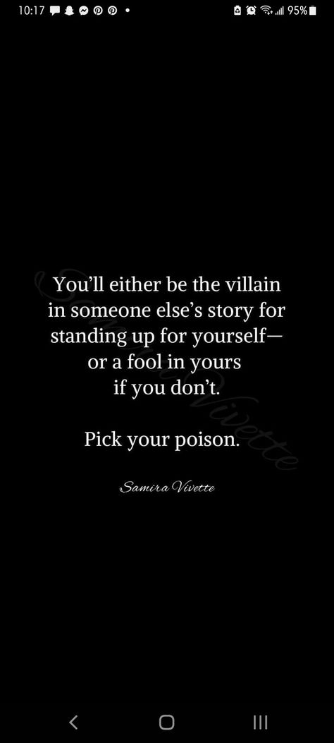 You Are The Villain In Someones Story, The Villain In Someones Story, Being The Villain, Pick Your Poison, Stand Up For Yourself, The Villain, Someone Elses, Affirmation Quotes, The Fool