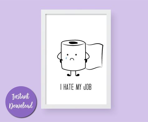 Excited to share the latest addition to my #etsy shop: Funny Printable Poster Toilet Paper, "I Hate My Job" Toiletpaper Roll, 00 Humoristic Poster, Toilet Printable Illustration Minimalusm WC Art https://etsy.me/3pe0esB Toilet Humour Art, Art Toilet, Toilet Humor, Funny Printables, Toilet Paper Tube, Funny Bathroom, Bathroom Pictures, Bathroom Humor, Printable Poster