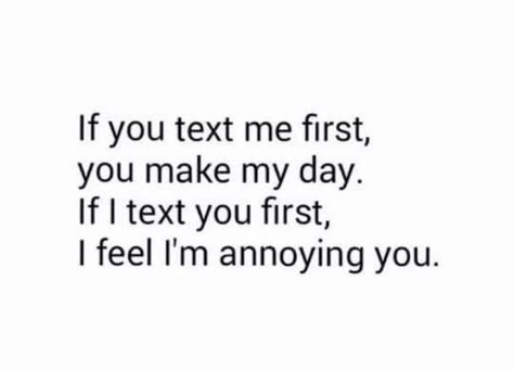 Annoyed Quotes, Hopeless Crush Quotes, I'm Annoying, Really Deep Quotes, The Text, Crush Quotes, Deep Thought Quotes, Text Me, Quotes For Him