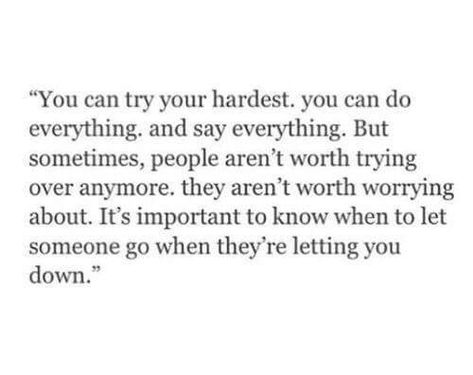 Letting Someone Go, Poetic Quote, Forever Quotes, Give Hope, Totally Me, Let You Down, Keep It Simple, Do Everything, Self Improvement