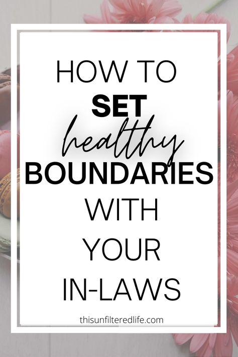 How To Set Boundaries With In Laws, Setting Boundaries With Family In Laws, Healthy Boundaries Quotes Families, Boundaries For Inlaws, Setting Boundaries With In Laws, In Law Boundaries, Boundaries With In Laws, Healthy Boundaries Quotes, Respect Your Boundaries