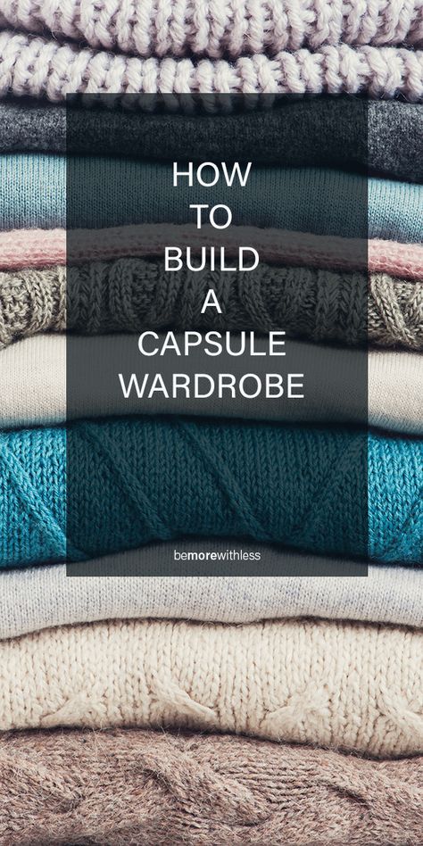 How to Build a Capsule Wardrobe | bemorewithless.com Capsule Wardrobe Planner, Creating A Capsule Wardrobe, Wardrobe Planner, Build A Capsule Wardrobe, Sustainable Wardrobe, Clothes Closet Organization, Small Wardrobe, Common Questions, Clothes Closet