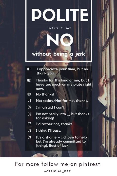 Politely Say No, How To Talk Politely, Be Polite Be Professional, Polite Ways To Say No, How To Refuse Politely, Ways To Say No Nicely, Nice Ways To Say No, How To Speak Elegantly, Professional Ways To Say Things