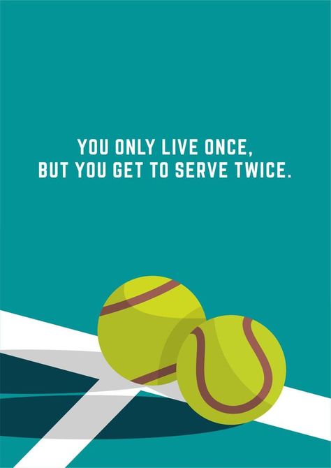 you only live once, but you get to service twice quote tennis poster ball illustration design Tennis Poster Design, Tennis Sayings, Tennis Senior Pictures, Tennis Illustration, Tennis Quotes Funny, Tennis Court Photoshoot, Tennis Wallpaper, Tennis Poster, Ball Illustration