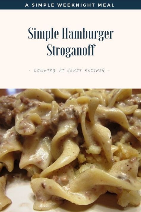 This Simple Hamburger Stroganoff is quick and easy. Perfect for weeknight dinners. Our grandchildren love this dish, just as much or more than our children did when they were young. So, this recipe pleases all ages, from young to old.  #simplehamburgerstroganoff #hamburgerstroganoff #maindishes #hamburger #weeknightmeals #countryatheartrecipes  https://countryatheartrecipes.com/2017/03/simple-hamburger-stroganoff-country-at-heart-recipes/ Recipes Using Hamburger, Recipes Main Dishes, Easy Hamburger Soup, Hamburger Stroganoff, Hamburger Dishes, Heart Recipes, Easy Hamburger, Stroganoff Recipe, Hamburger Recipes