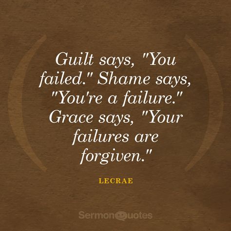 Guilt says, “You failed.” Shame says, “You’re a failure.” Grace says, “Your failures are forgiven.” – Lecrae Quotes About Guilt, Lecrae Quotes, Guilt Quotes, Christian Poems, Worship Lyrics, Timothy Keller, Light Quotes, Lovely Quotes, Inspiring Things