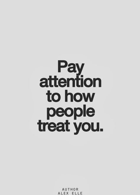 Pay attention to how people treat you.. what you allow? Is what will continue. Treat them the way you expect to be treated. Set your expectations high. You deserve the best, but you have to give your own best as well. Health Hacks, Inspirational Quotes Pictures, Treat You, True Words, Note To Self, The Words, Great Quotes, Picture Quotes, Beautiful Words