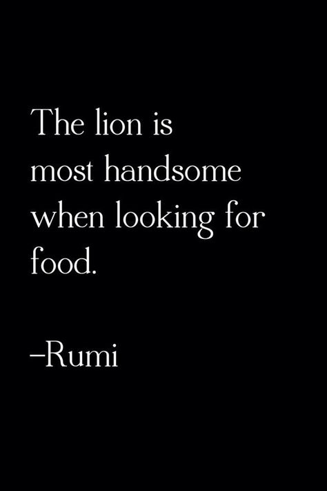 Quotes Wise Words, True Sayings, Lang Leav, Rumi Quotes, Pablo Neruda, Quotes Life, Narcissism, The Lion, Rumi