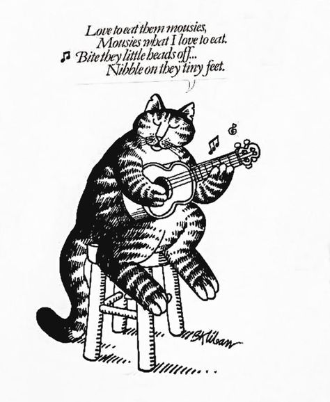 Love to eat them mousies; mousies what I eat. Bite they little heads off; nibble they tiny feet. Bernard Kliban, Cat Humour, Kliban Cat, Childhood Things, Ukulele Music, Cat Vintage, Office Prints, Cat Cards, Cat Posters