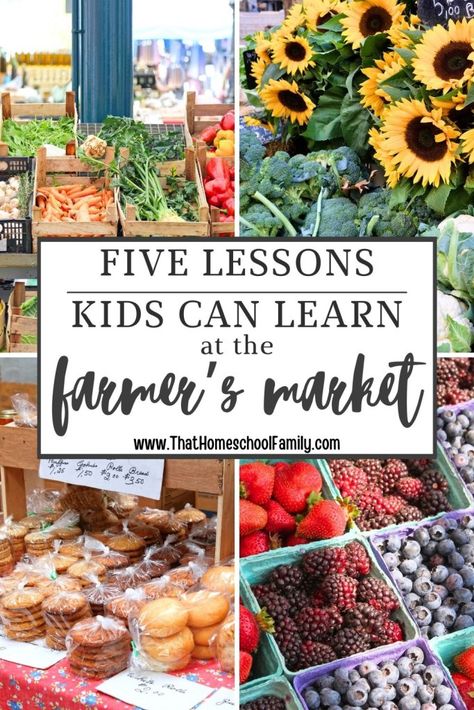 Five Important Lessons Kids Can Learn at the Farmers Market (free printable) - That Homeschool Family Farmers Market Kids Activities, Kids Farmers Market, Homeschool Family, Teaching Life Skills, Local Farmers Market, Meal Suggestions, Homeschool Activities, Field Trips, In Season Produce